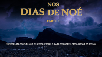 Nos Dias de Noé: O Vale da Decisão - Parte 3