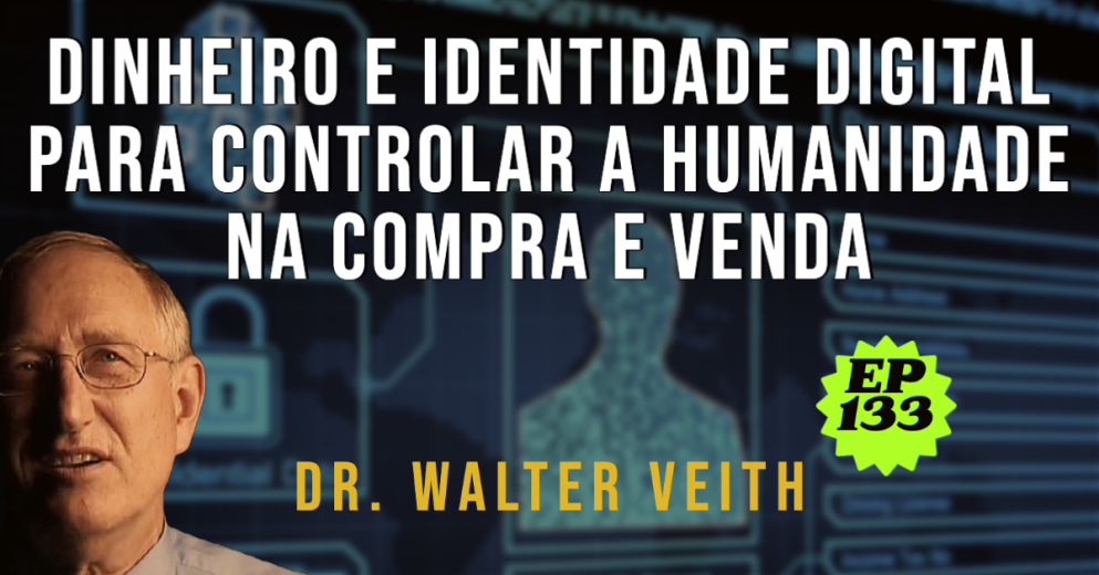Walter Veith - Dinheiro e identidade digital para controlar a humanidade na compra e venda - EP 133