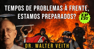 Walter Veith - tempos de problemas à frente, estamos preparados? EP 137