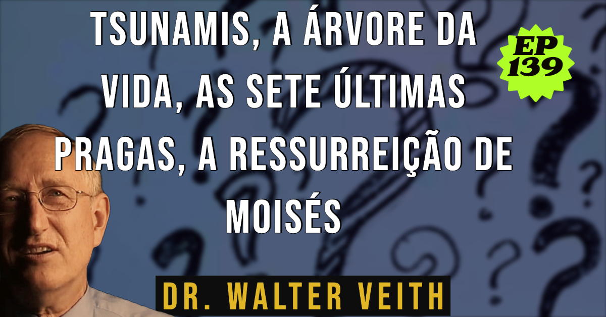 Walter Veith - Tsunamis, A Árvore da Vida, As Sete Últimas Pragas, A Ressurreição de Moisés- EP 139
