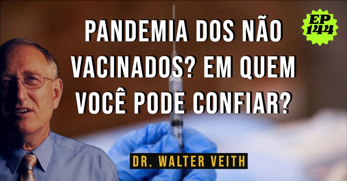 Walter Veith - PANDEMIA DOS NÃO VACINADOS? EM QUEM VOCÊ PODE CONFIAR? EP 144