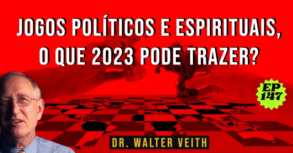 Walter Veith - Jogos políticos e espirituais, o que 2023 pode trazer? EP 147