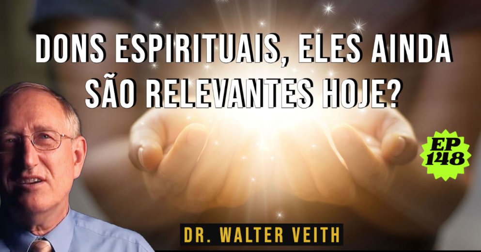 Walter Veith - Dons espirituais, eles ainda são relevantes hoje? EP 148