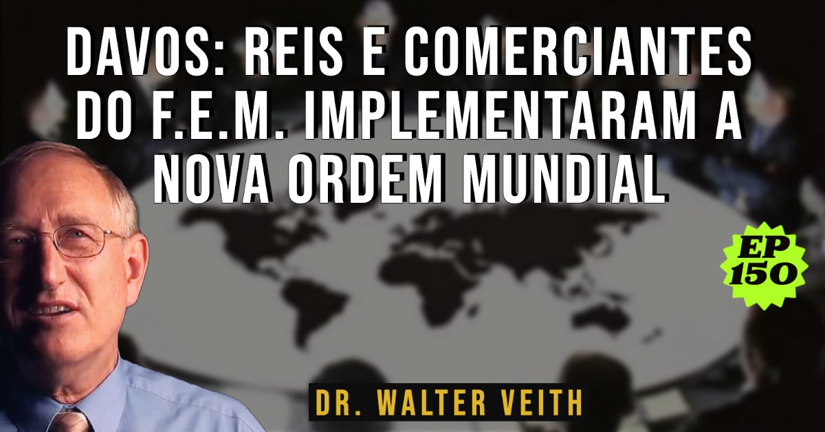 Walter Veith - Davos: Reis e Comerciantes do F.E.M. Implementam a Nova Ordem Mundial - WUP 150