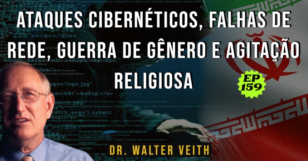 Walter Veith - Ataques cibernéticos, falhas de rede, guerra de gênero e agitação religiosa - EP 159