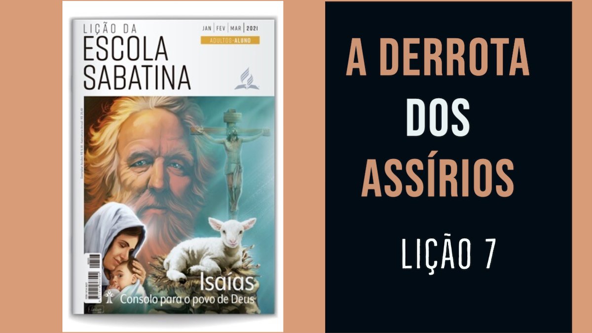 A Derrota dos Assírios - Lição 7