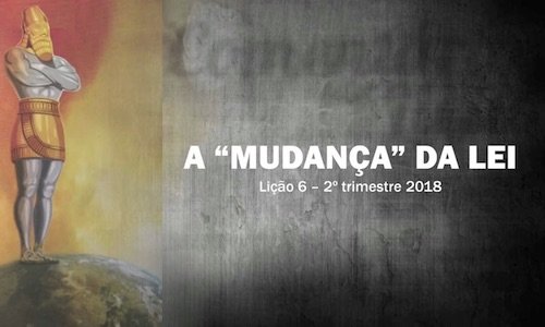 A "Mudança" da Lei - Lição 6