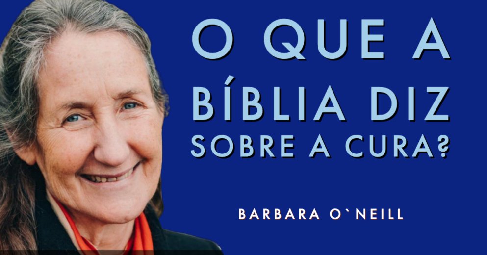 O que a Bíblia diz sobre a cura? Barbara O`Neil - EP 1