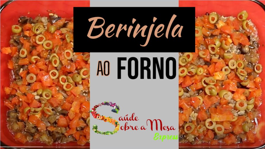 Berinjela ao Forno - Saúde Sobre a Mesa Express