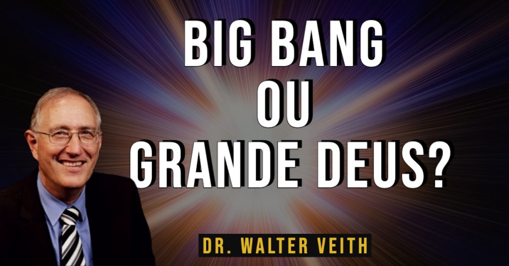 Walter Veith - Big Bang ou Grande DEUS?