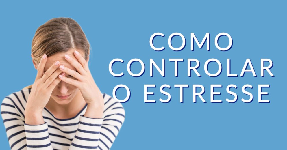 COMO CONTROLAR O ESTRESSE