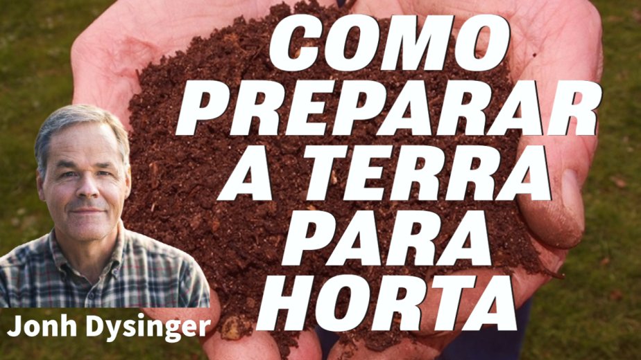 Como Preparar a Terra para Horta - I Congresso ADAGRA - Jonh Dysinger