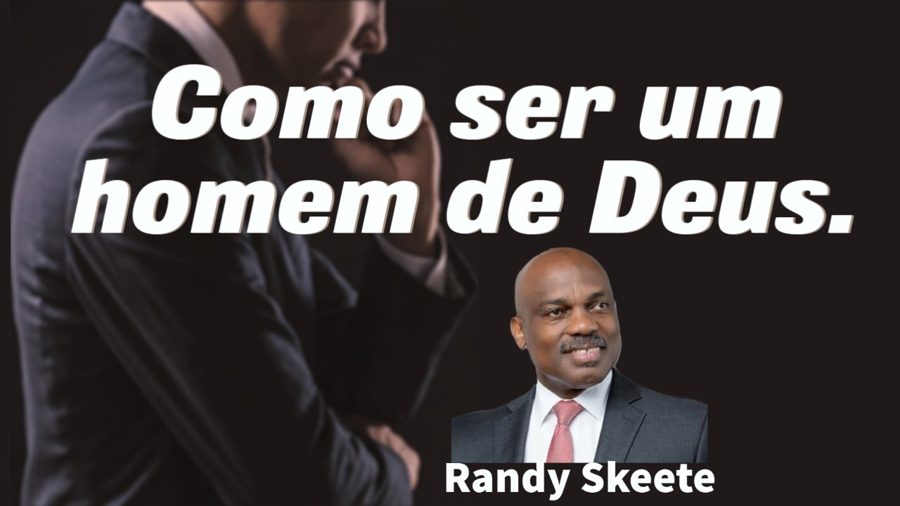 Como Ser um Homem de Deus - Randy Skeete