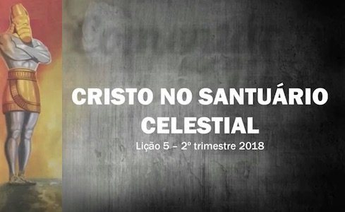 Cristo no Santuário Celestial - Lição 5