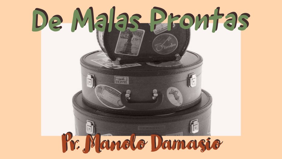 De Malas Prontas - Pr. Manolo Damasio