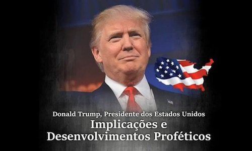 Donald  Trump - Implicações e Desenvolvimento Proféticos