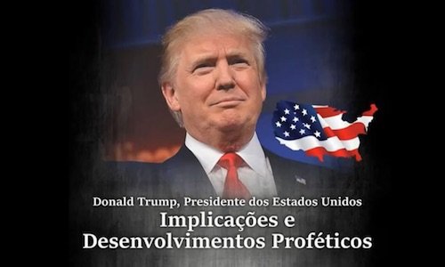 Donald Trump - Implicações e Desenvolvimento Proféticos