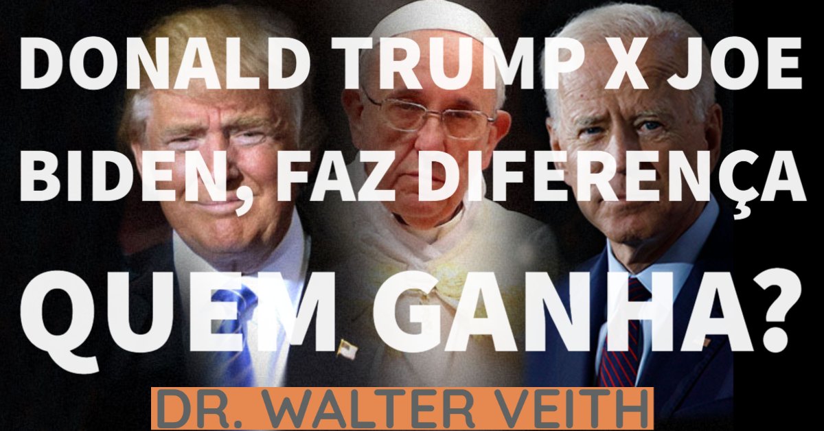 Donald Trump x Joe Biden, faz diferença quem ganha? - Walter Veith
