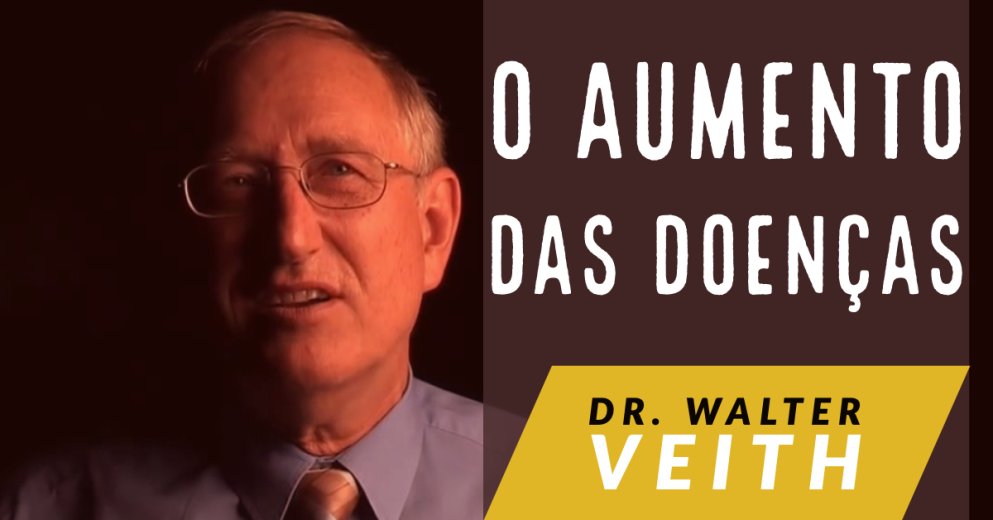 Dr. Walter Veith - O Aumento das doenças