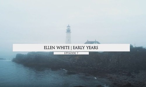 Ellen White - Os Primeiros anos - Temporada 2 - episódio 7