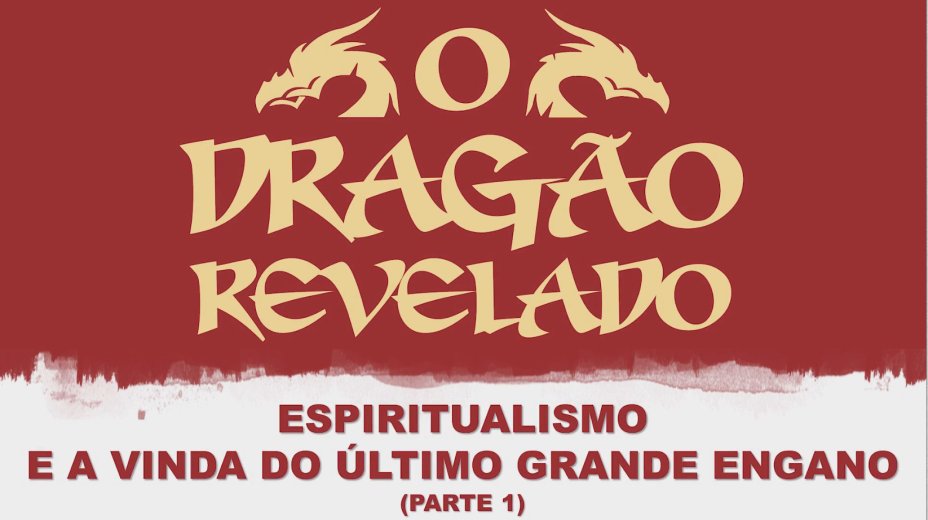 Eric Wilson - O Dragão Revelado - Espiritualismo e a vinda do último grande Engano. Parte 1