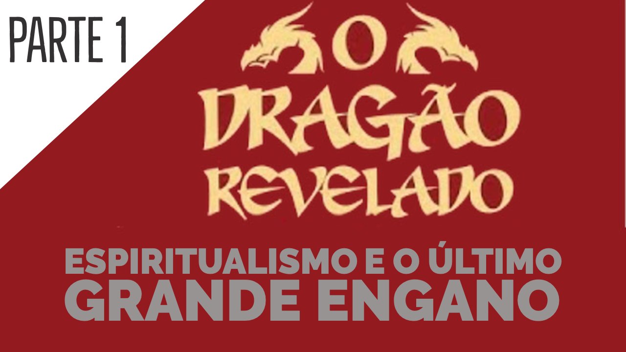 Espiritualismo e o último grande Engano -  Parte 1