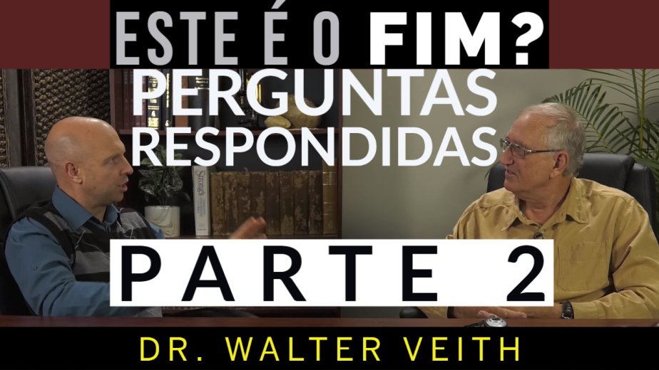 Este É o Fim? Perguntas Respondidas - Walter Veith - PARTE 2