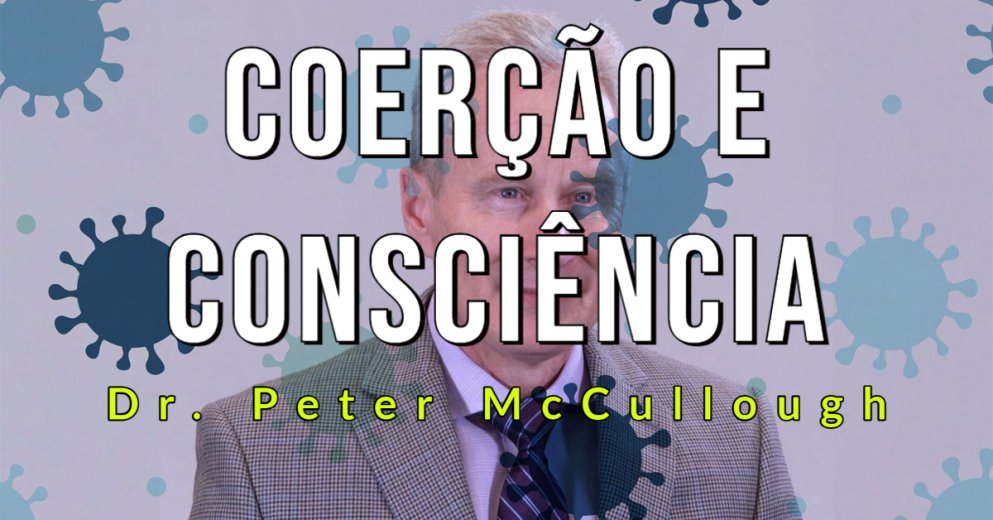 Fim de semana de coerção e consciência - Dr. Peter McCullough