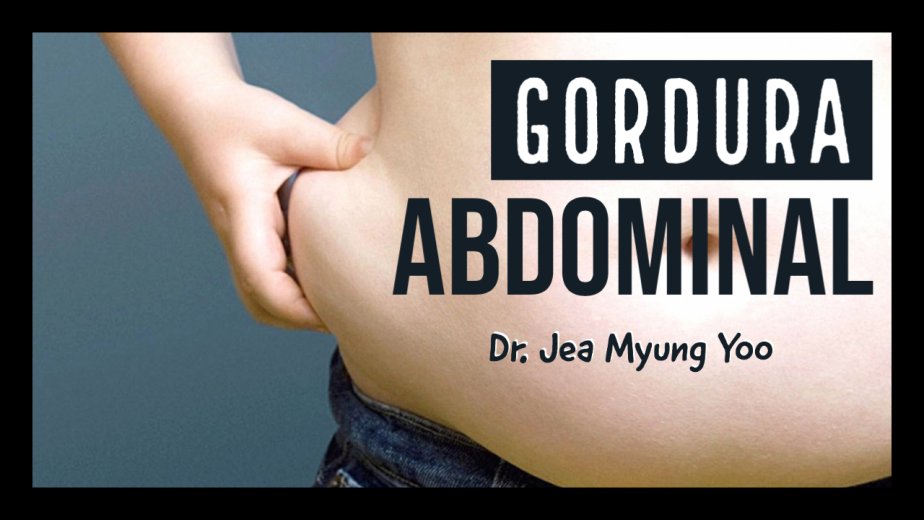 Gordura Abdominal - Dr. Jea Myung Yoo