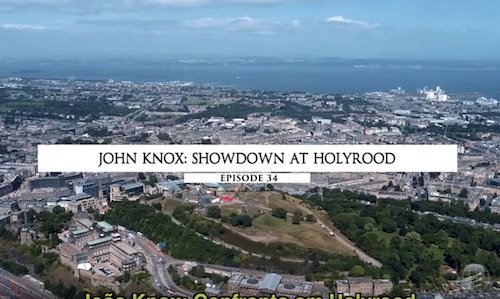 John Knox: Confronto em Holyrood - episódio 34