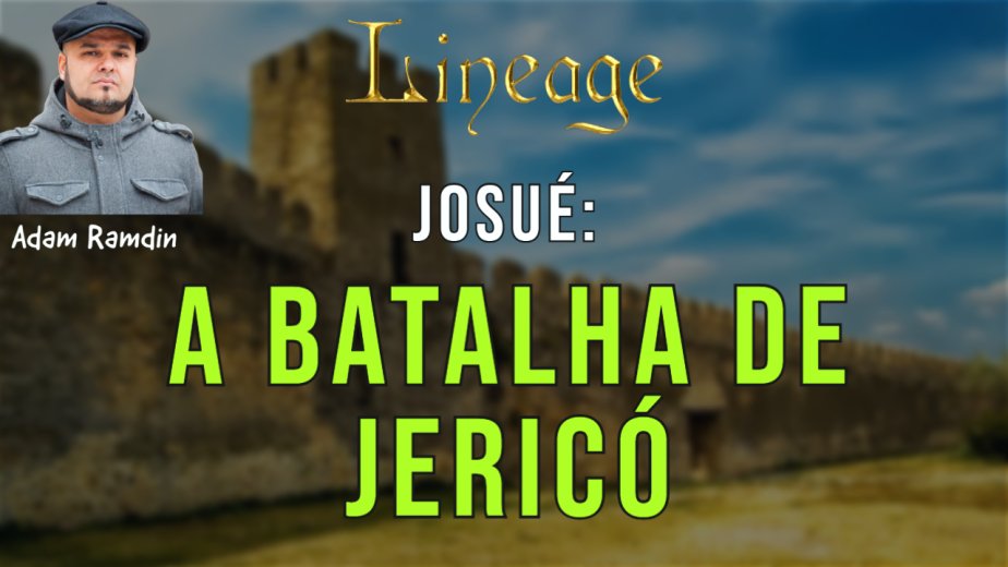 Josué: A Batalha de Jericó | Episódio 10 | Linhagem