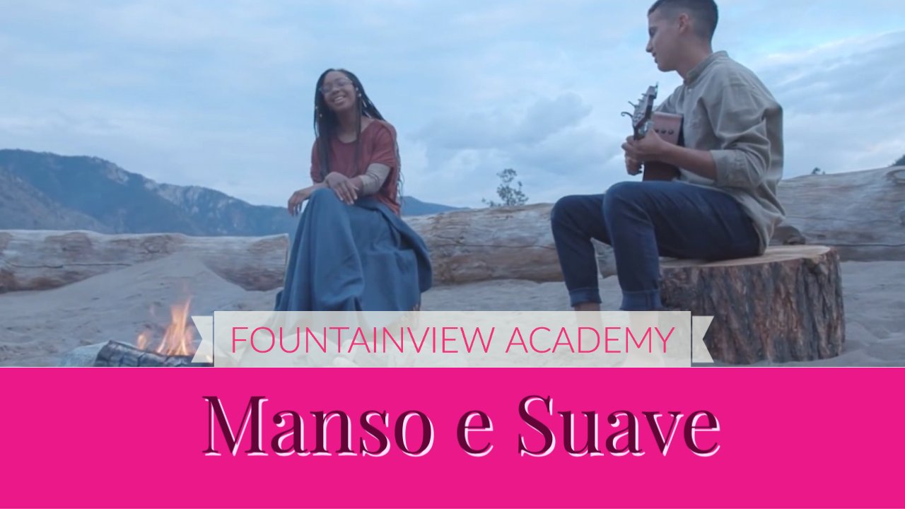 Manso e Suave - Fountainview Academy