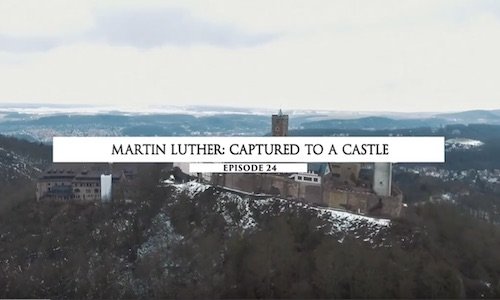 Martinho Lutero: Mantido em um Castelo - episódio 24