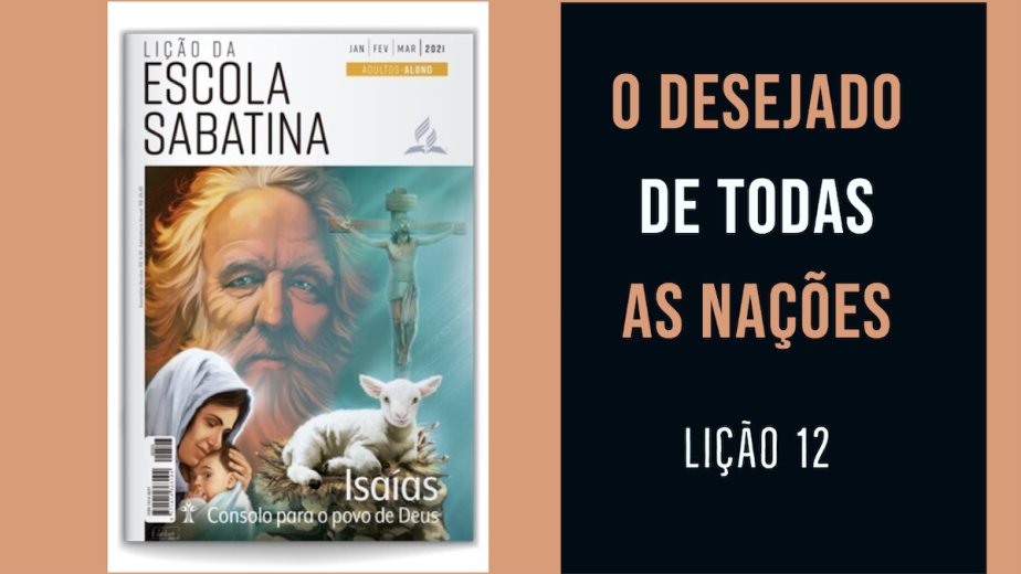 O Desejado de Todas as Nações - Lição 12