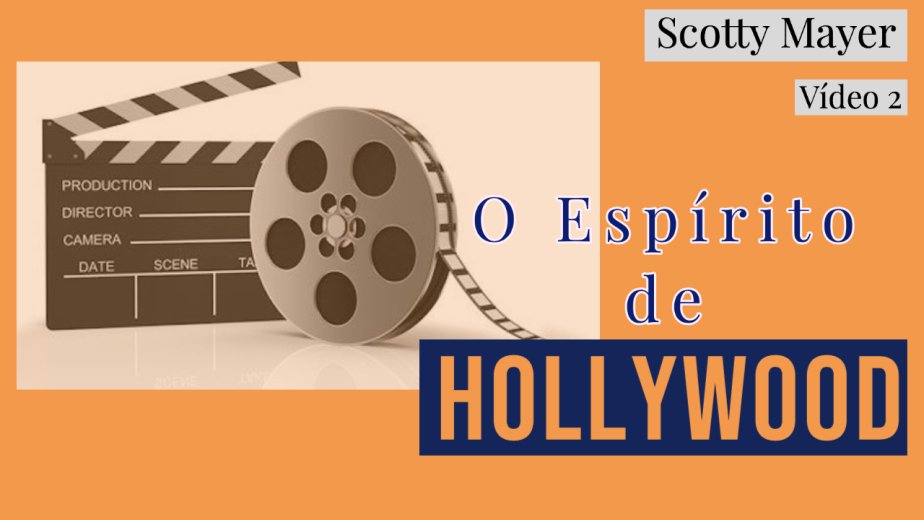 O Espírito de Hollywood - Scott Mayer - GYC Brasil - Seminário (2/10)