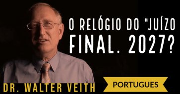 O relógio do Juízo Final - Walter Veith