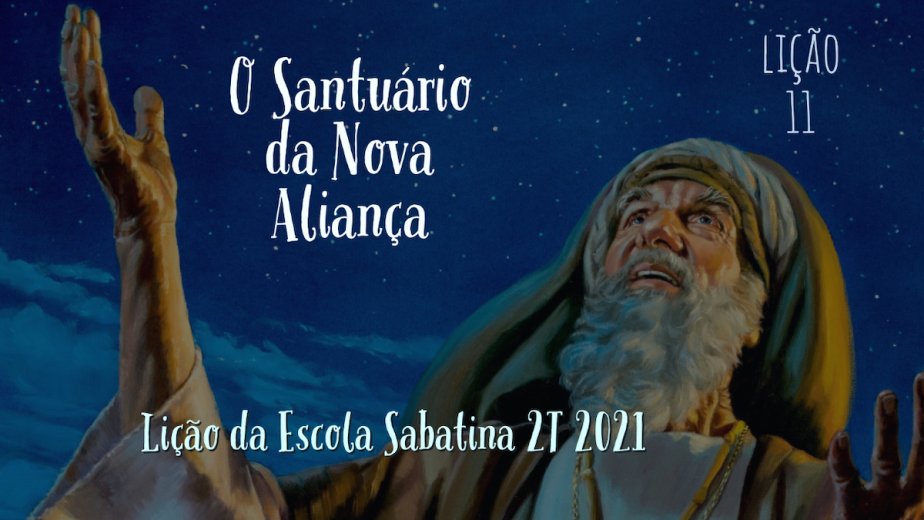 O Santuário da Nova Aliança - Lição 11