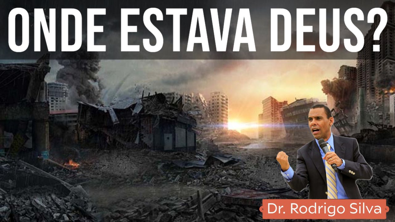 ONDE ESTAVA DEUS? | Dr Rodrigo Silva | APOCALIPSE | 5º dia