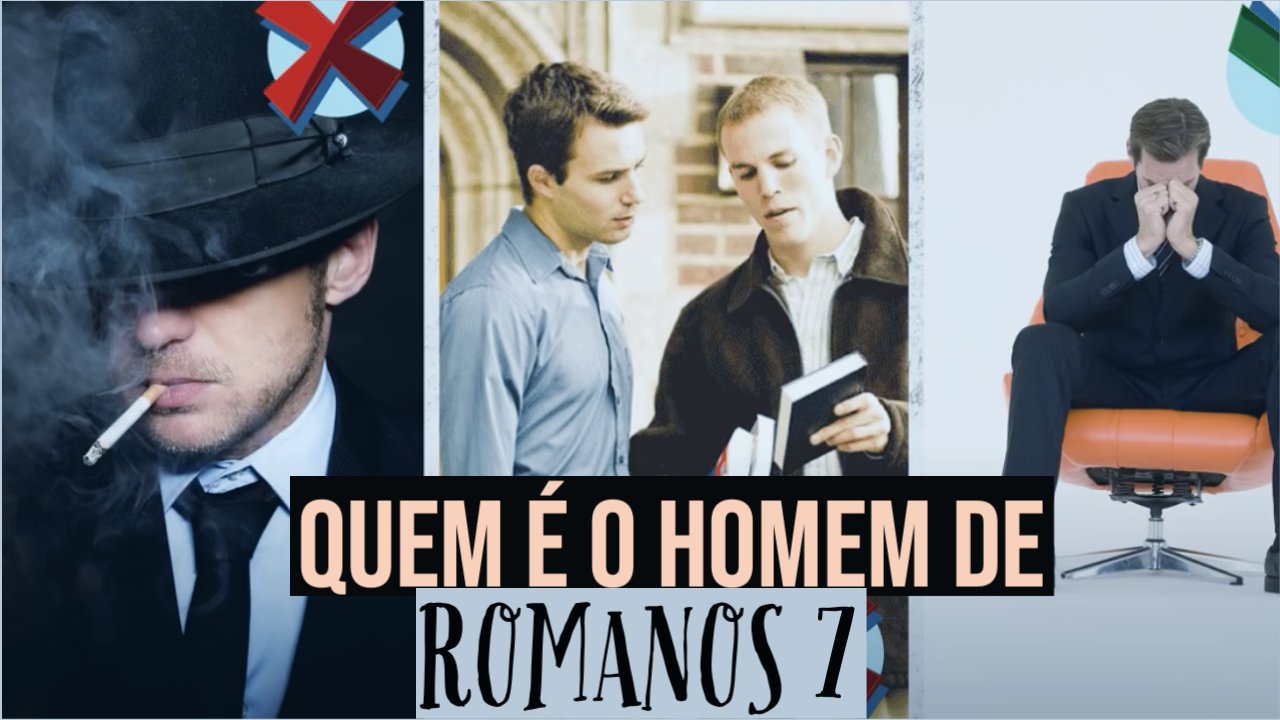 Quem é o homem de Romanos 7?