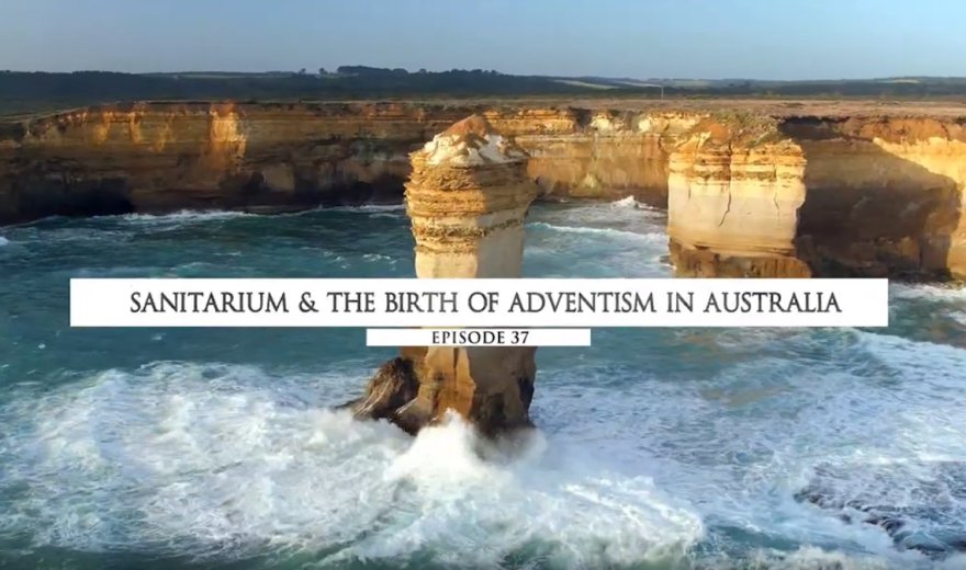 Sanatório e Nascimento do Adventismo na Austrália - Temporada 2 - episódio 37