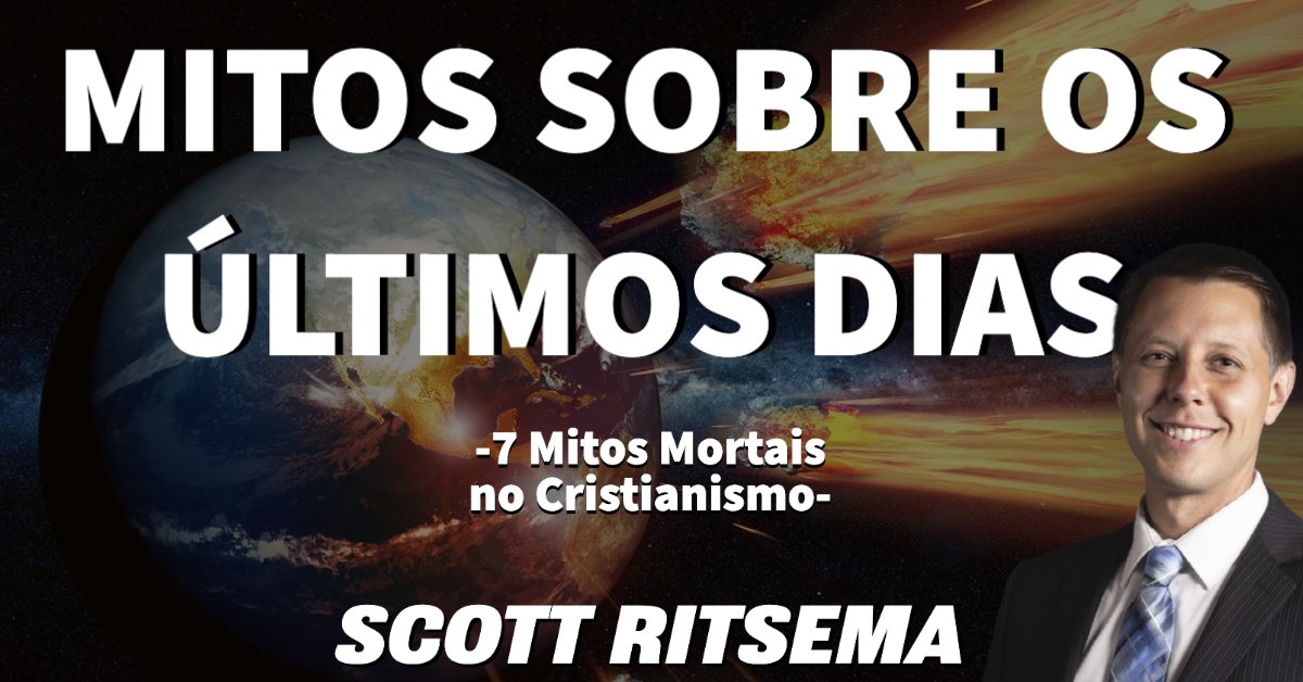 Scott Ritsema - Mitos sobre os últimos dias
