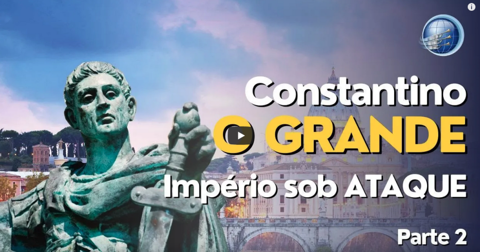 Constantino Imperador de Roma (Biografia completa): Império sob ATAQUE (Parte 2) | Terceiro Anjo