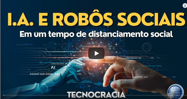 Tecnocracia: Inteligência Artificial - Robôs sociais em um tempo de distância social | Terceiro Anjo