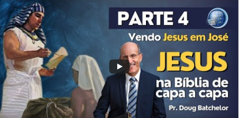 Como estudar JESUS na bíblia? PARTE 4 - Vendo Jesus em José - Pr. Doug Batchelor | Terceiro Anjo