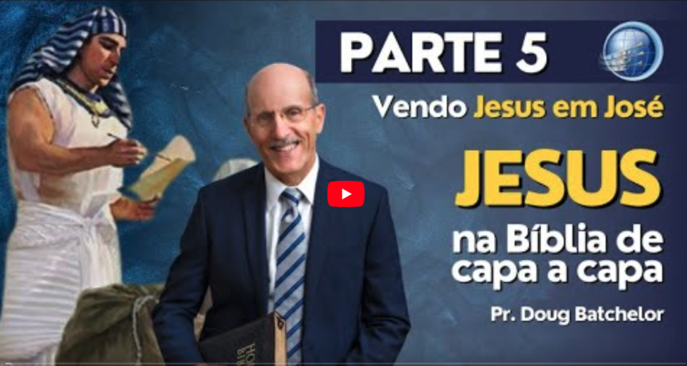 Como estudar JESUS na bíblia? PARTE 5 - Vendo Jesus em José - Pr. Doug Batchelor | Terceiro Anjo