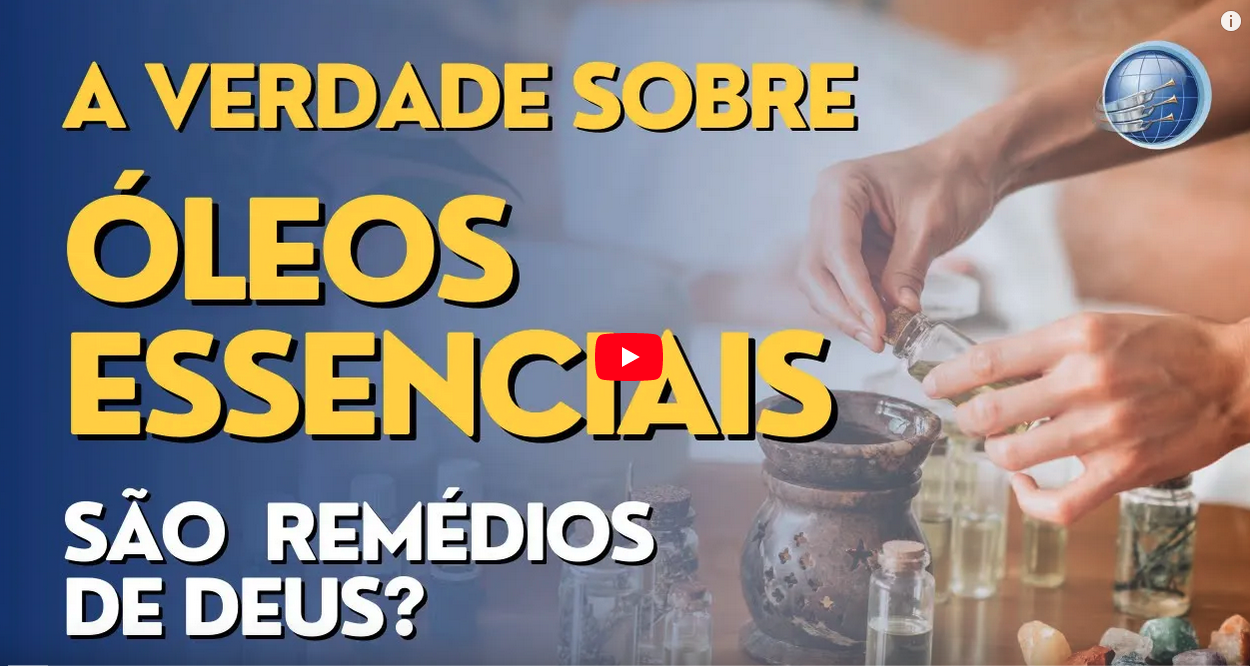 QUAL A VERDADE SOBRE ÓLEOS ESSENCIAIS? - Uma Revelação Surpreendente! | Terceiro Anjo