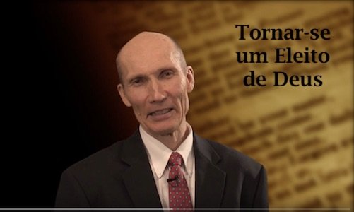 Tornar-se um Eleito de Deus - Pr. Dan Gabbert