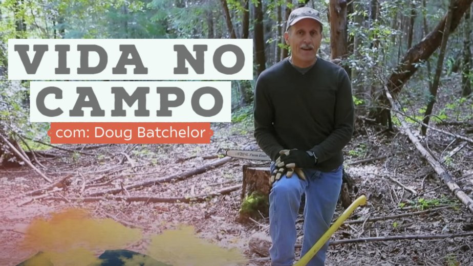 Vida no Campo - Doug Batchelor