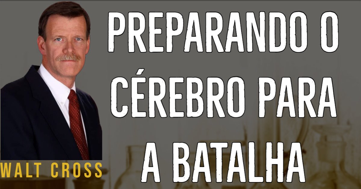 Walt Cross - Preparando o cérebro para a batalha