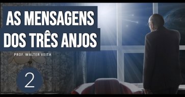 Walter Veith - As Mensagens dos Três Anjos - Parte 2